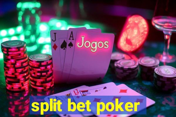 split bet poker