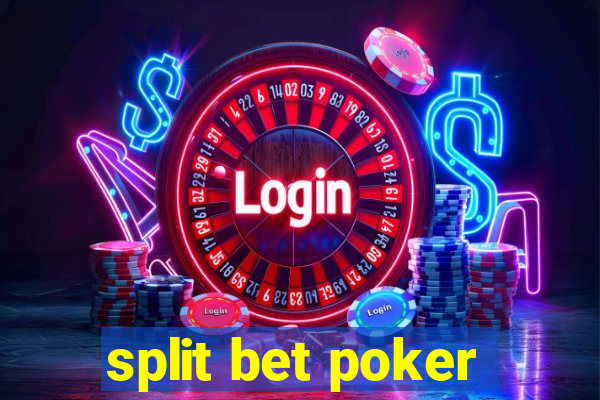 split bet poker