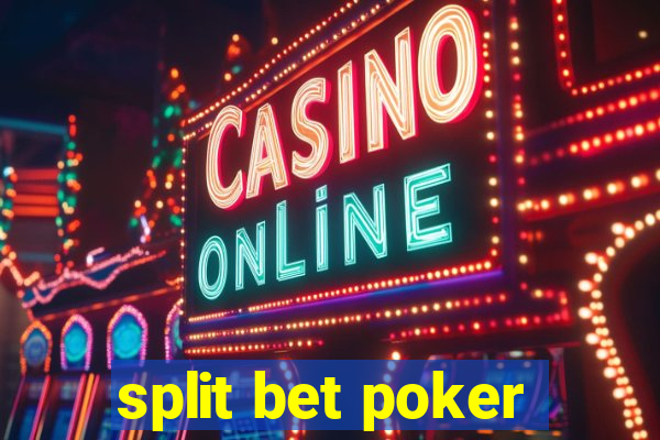 split bet poker