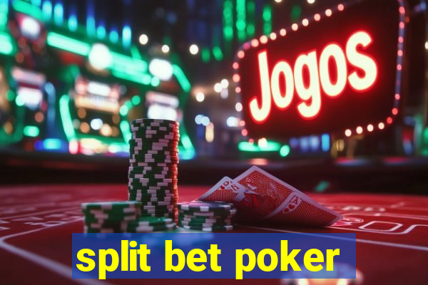 split bet poker