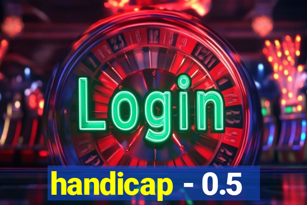 handicap - 0.5