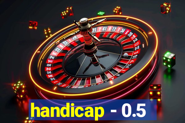 handicap - 0.5