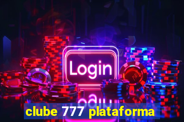 clube 777 plataforma