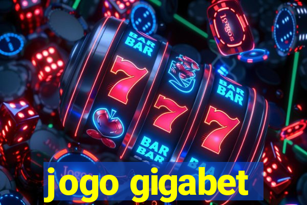 jogo gigabet