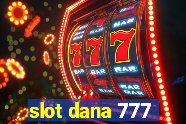 slot dana 777