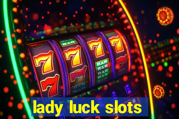 lady luck slots