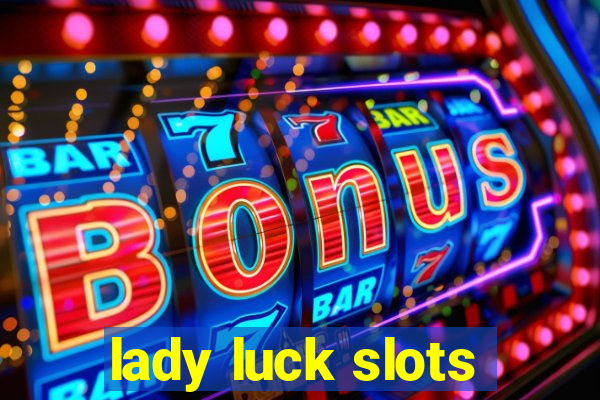 lady luck slots