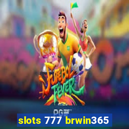 slots 777 brwin365