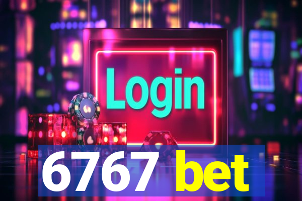 6767 bet