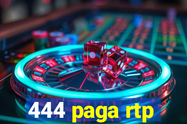 444 paga rtp