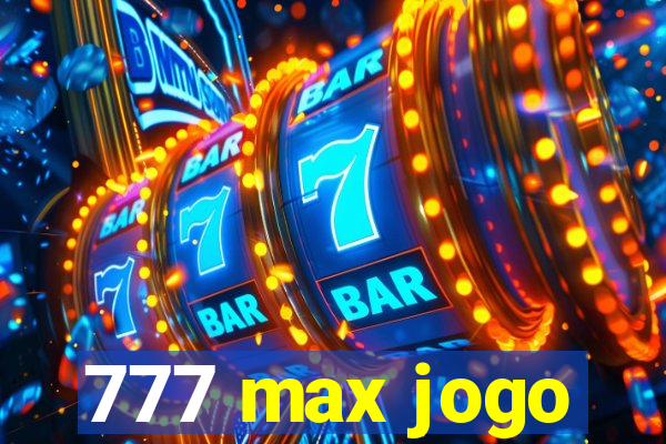 777 max jogo