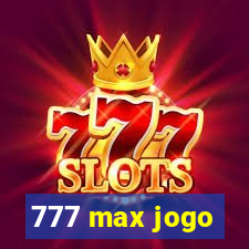 777 max jogo