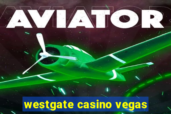 westgate casino vegas