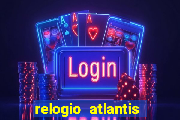 relogio atlantis gold é bom