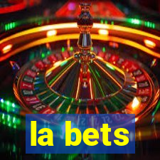 la bets