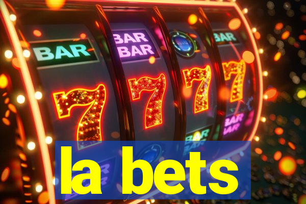 la bets