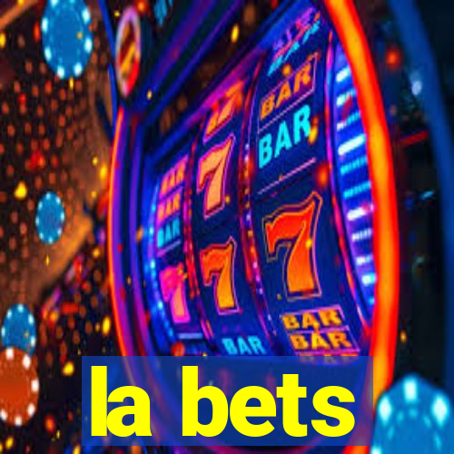 la bets