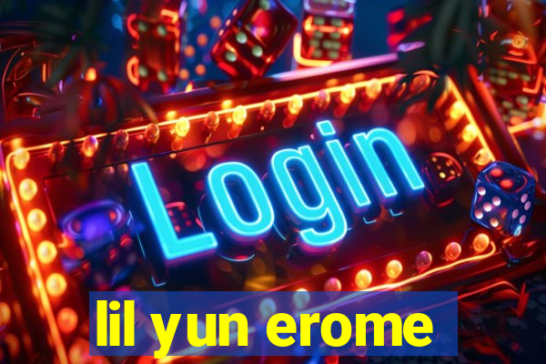 lil yun erome