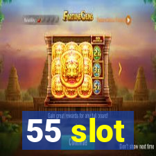 55 slot