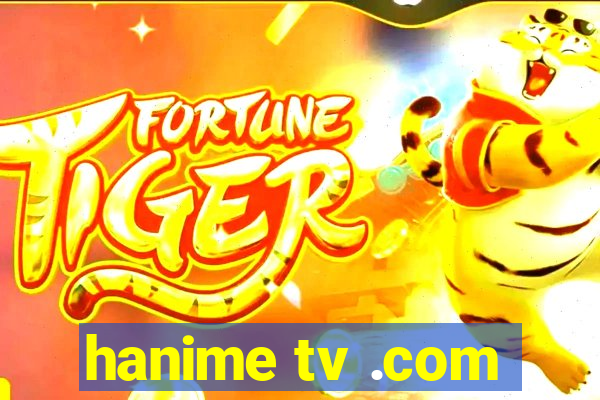 hanime tv .com