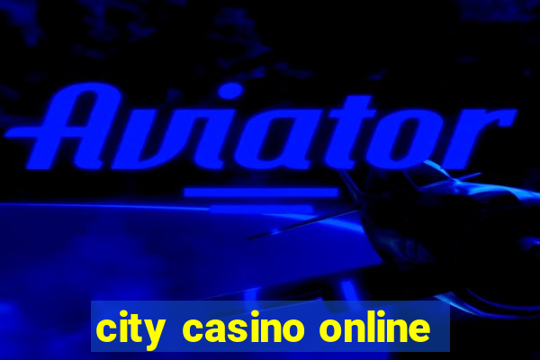 city casino online