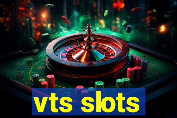 vts slots