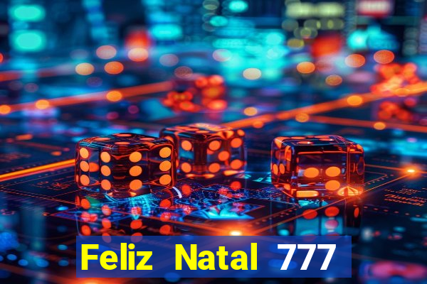 Feliz Natal 777 plataforma login