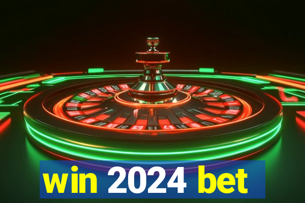 win 2024 bet