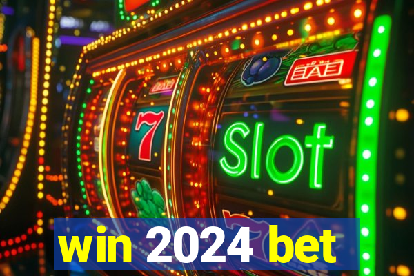 win 2024 bet