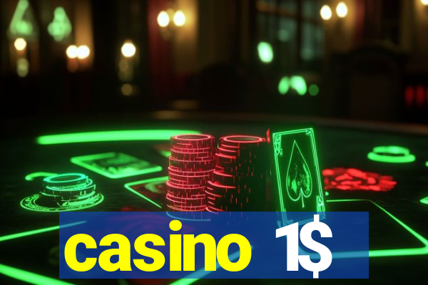 casino 1$