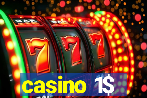 casino 1$