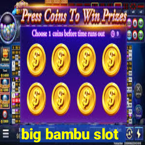 big bambu slot