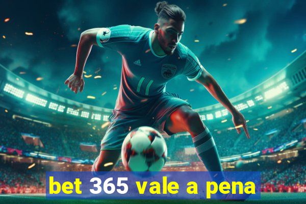 bet 365 vale a pena