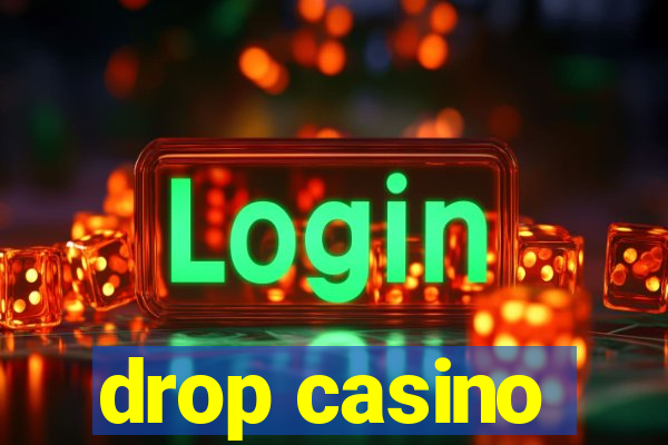 drop casino