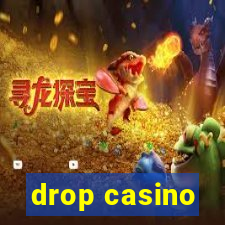 drop casino