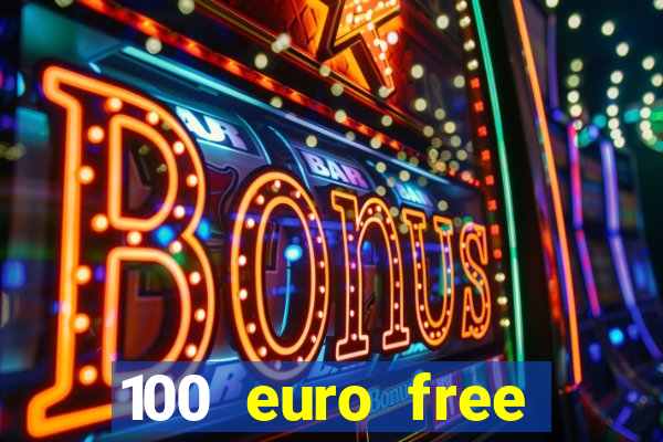 100 euro free casino bonus