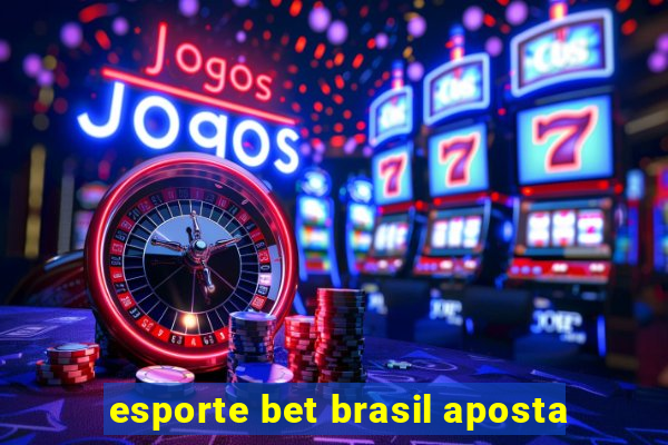 esporte bet brasil aposta