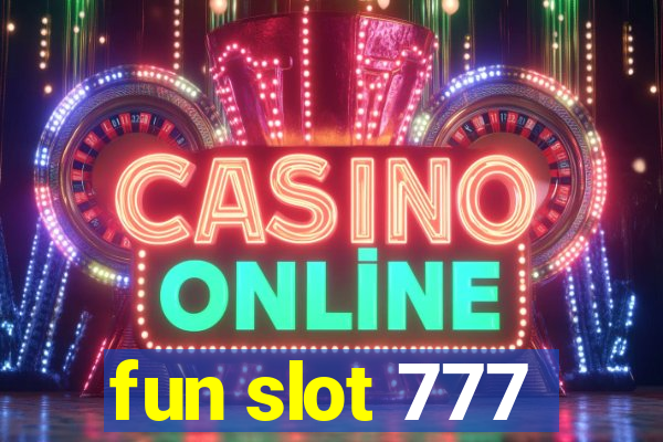 fun slot 777