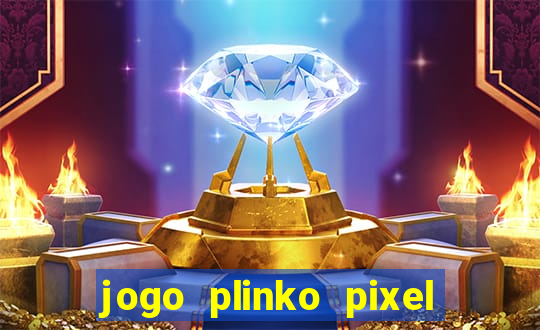 jogo plinko pixel é confiável