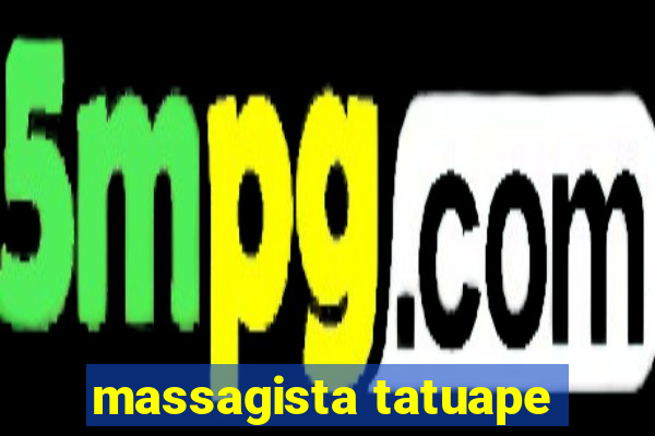 massagista tatuape