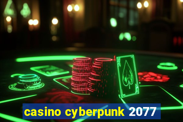 casino cyberpunk 2077