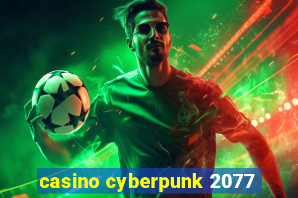 casino cyberpunk 2077