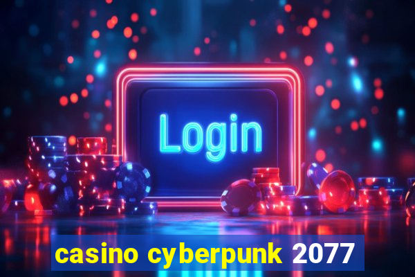 casino cyberpunk 2077