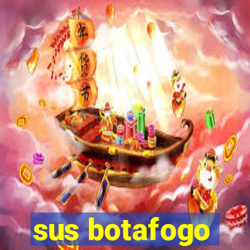 sus botafogo