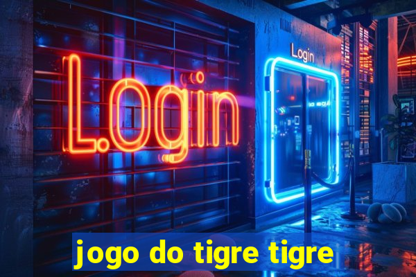 jogo do tigre tigre