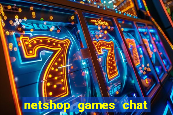 netshop games chat ao vivo