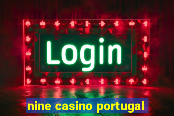 nine casino portugal