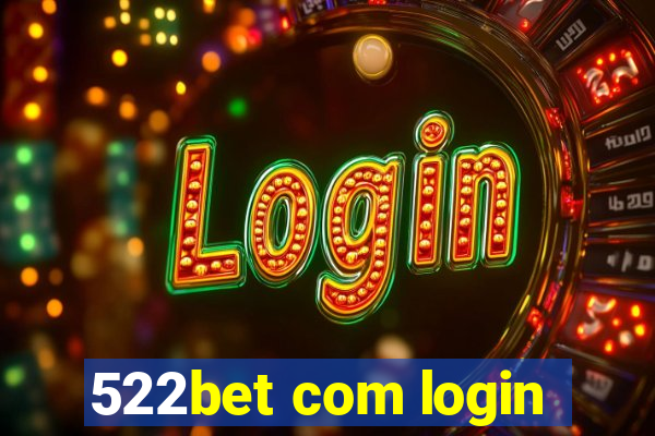 522bet com login