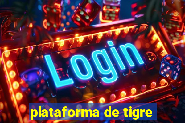 plataforma de tigre