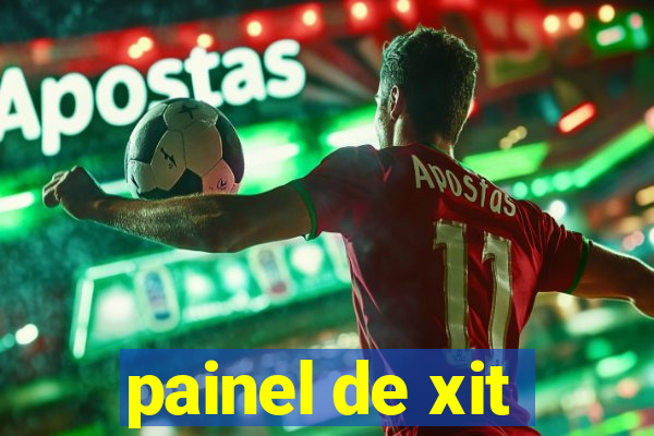 painel de xit